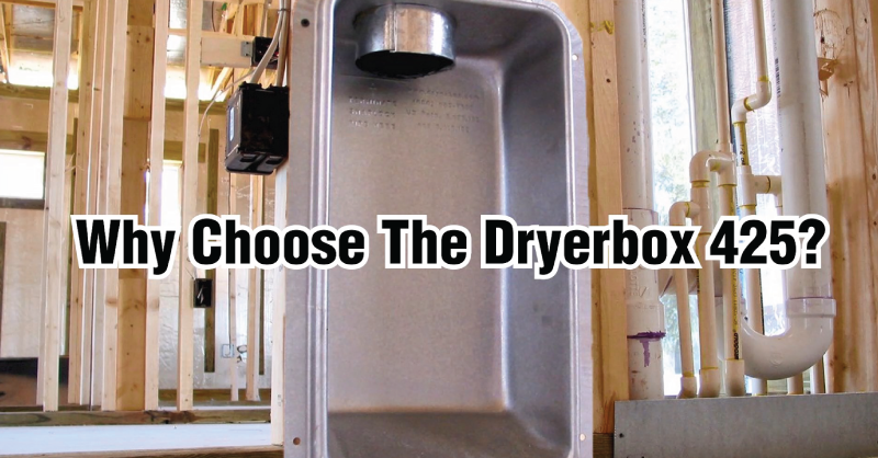 The Dryerbox 425 Why This Model Dryerbox