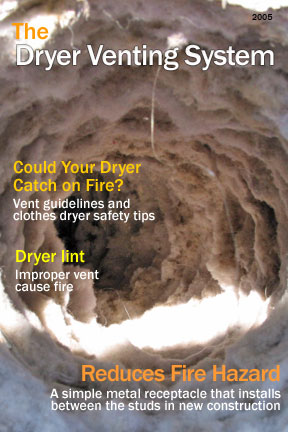 Too much dryer lint in the dryer vent can be a fire hazard in your home